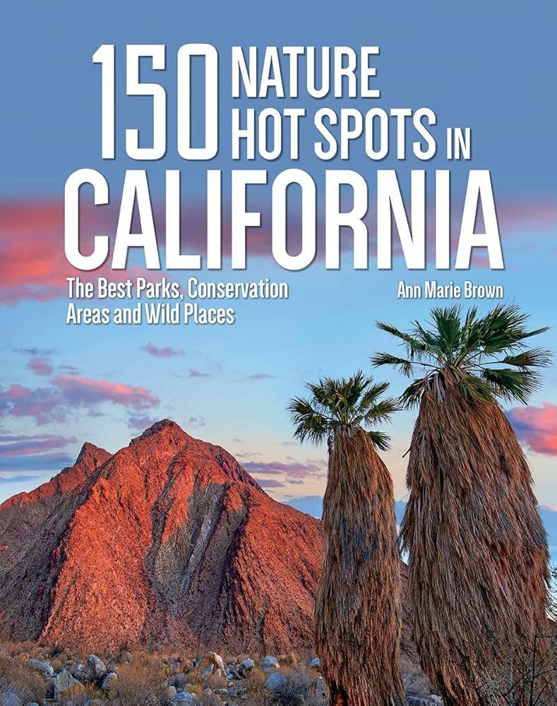 150 Nature Hot Spots In California